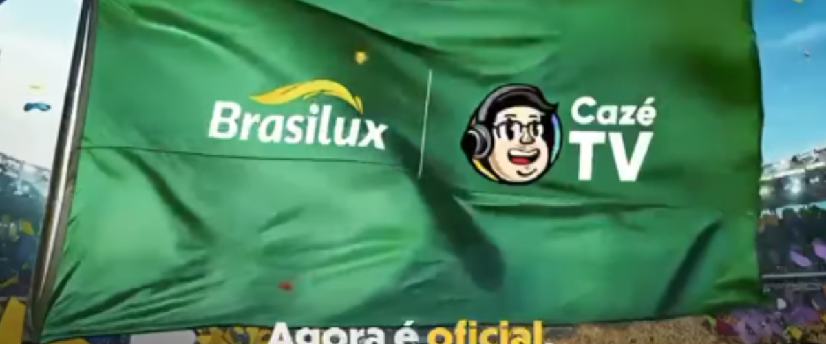 Brasilux amplia investimento em marketing esportivo e fecha parceria com a CazéTV