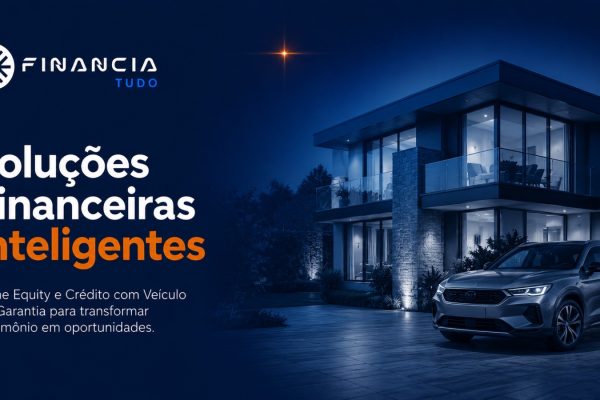 Crédito com garantia cresce no Brasil e amplia procura por Home Equity e empréstimo com veículo em garantia