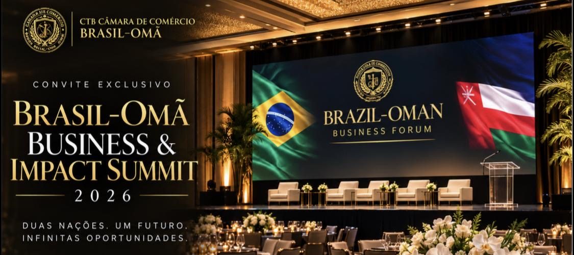 Brasil–Omã reunirá lideranças e investidores em São Paulo para impulsionar negócios internacionais